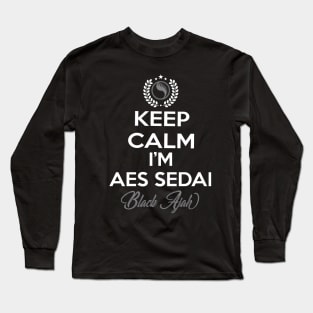 Keep calm im aes sedai  black ajah - tar avalon - the Wheel of Time Long Sleeve T-Shirt